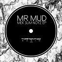 Mr Mud - The Drill Original Mix