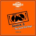 Sonick S - The Good Old Days Original Mix