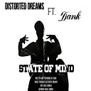 Distorted Dreams feat Dank - The State of Mind
