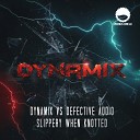 Dynamix Defective Audio - Slippery When Knotted Original Mix