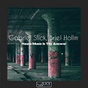 Gabriel Slick Briel Hollm - House Music Is The Answer Short Edit