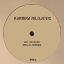 Karmina Milojevic - Are You Ready Original Mix