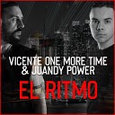 Vicente One More Time feat Juandy Power - El Ritmo Radio Mix