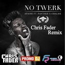 Apashe feat Pather x Odalisk - No Twerk Chris Fader Remix