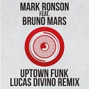 LUCAS DIVINO - Mark Ronson Feat Bruno Mars Uptown Funk Lucas Divino Remix…