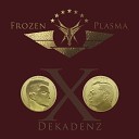 Frozen Plasma - Warmongers DJ Extended