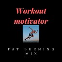 Workout Motivator - Give It to Me