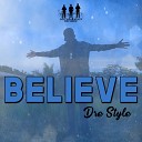 Dre Style - Believe
