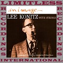 Lee Konitz - I Got It Bad And That Ain t Good