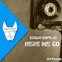 Edgar Espejo - Here We Go Original Mix