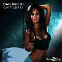 Dan Raiche - Can t Sleep Original Mix