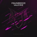 Frainbreeze - Valkyrie Original Mix