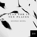 George Morel - Ten Places Original Mix