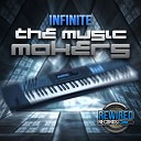 INFINITE - The Music Makers Original Mix