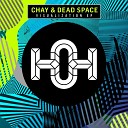 Chay Dead Space - Everyday Original Mix