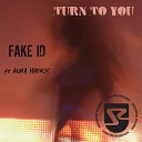 Fake ID feat Aura Hadkis - Turn To You Original Mix