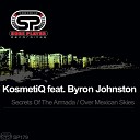 KosmetiQ feat Byron Johnston - Over Mexican Skies Original Mix