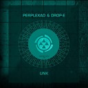 Perplexad - Unkfound 02 Drop E Remix