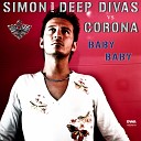 087 Simon From Deep Divas Vs Corona - Baby Baby Simon cool radio mix