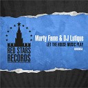 Marty Fame DJ Lutique - Let the House Music Play DJ DNK Remix