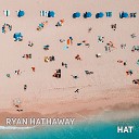 Ryan Hathaway - He Hopes I Wrote You A Song