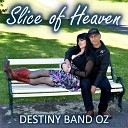 Destiny Band Oz feat Tessa Libreri - Slice of Heaven