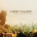 Caleb Rowden - Love Song For A King