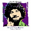 Keith Green - There Is a Redeemer