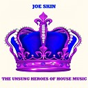 Joe Skin - Up Wuah Original Mix