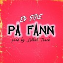 Ed Style - Pa fann