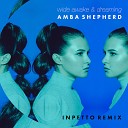 Amba Shepherd - Wide Awake Dreaming Inpetto Remix