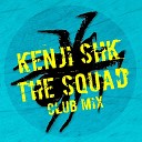 Kenji Shk - The Squad Club Mix