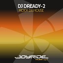 DJ Dready 2 - Rock da House Extended Mix