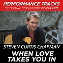 Steven Curtis Chapman - When Love Takes You In Performance Track In Key Of A With Background…