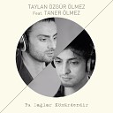 Taylan zg r lmez feat Taner lmez - Bu Da lar K m rdendir