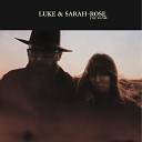Luke and Sarah Rose - New Sincerity