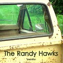 The Randy Hawks - Rivers Turn to Rain