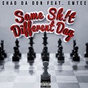 Chad Da Don feat Emtee - Same Sh t Different Day