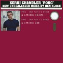 Kerri Chandler - Pong Bones and Strings Rework