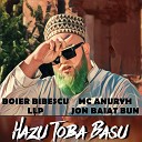 Boier Bibescu - Hazu x Toba x Basu feat LLP Anuryh Jon Baiat Bun Videoclip…