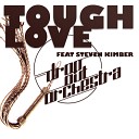 Drop Out Orchestra feat Steven Kimber - Tough Love Edit