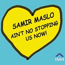 Samir Maslo - Aint No Stopping Us Now