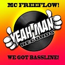 MC Freeflow - We Got Bassline Original Mix