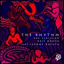 Cee Elassaad Aris Kokou feat Jerome Kaluta - The Rhythm Original Mix