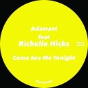 Adamant feat Richelle Hicks - Come See Me Tonight Intro Mix