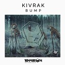 Kivrak - BUMP Original Mix