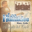 Los Humildes Hermanos Ayala - Porque Quieres o No