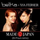 BELKA Ysa Ferrer - Made in Japan DJ Fisun Extended Mix