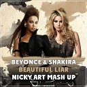 Beyonce Shakira - Beautiful Liar NickyArt Mash Up