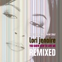 Lori Jenaire - You Know How To Love Me Mike Cruz Dub Mix